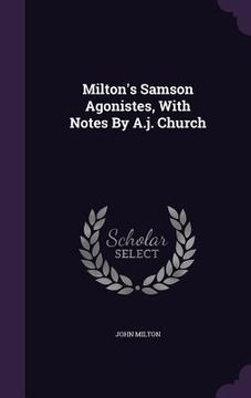portada Milton's Samson Agonistes, With Notes By A.j. Church