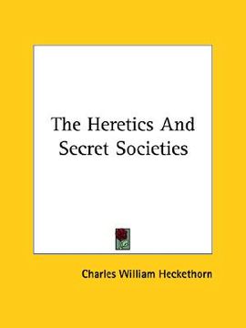 portada the heretics and secret societies (en Inglés)