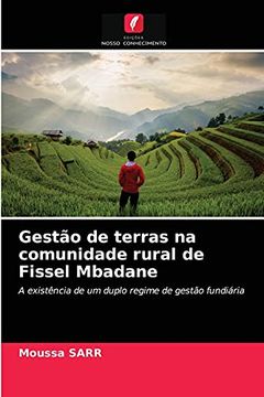 portada Gestão de Terras na Comunidade Rural de Fissel Mbadane: A Existência de um Duplo Regime de Gestão Fundiária (in Portuguese)