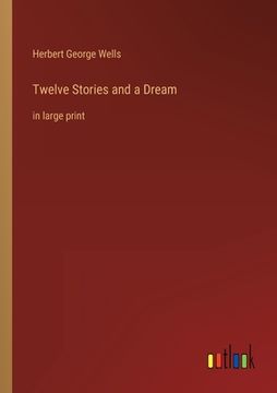 portada Twelve Stories and a Dream: in large print (in English)