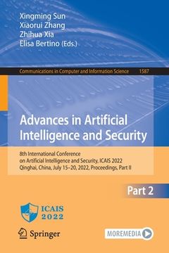 portada Advances in Artificial Intelligence and Security: 8th International Conference on Artificial Intelligence and Security, Icais 2022, Qinghai, China, Ju (en Inglés)