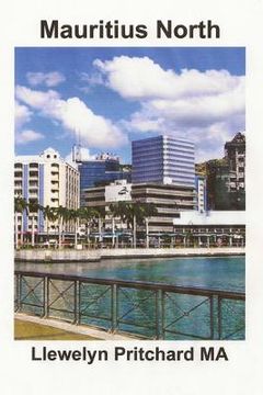 portada Mauritius North: Port Louis, Pamplemousses and Riviere du Rempart (en Inglés)