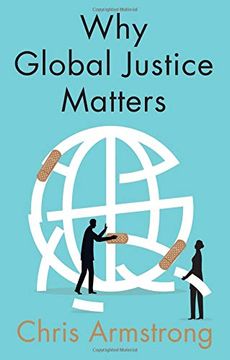 portada Why Global Justice Matters: Moral Progress in a Divided World 
