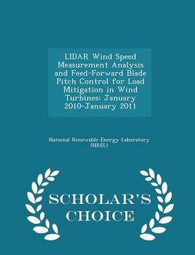 portada Lidar Wind Speed Measurement Analysis and Feed-Forward Blade Pitch Control for Load Mitigation in Wind Turbines: January 2010-January 2011 - Scholar's