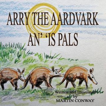 portada Arry the Aardvark and his Pals (in English)