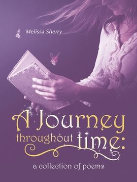 portada A Journey Throughout Time: a Collection of Poems (in English)