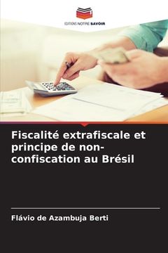 portada Fiscalité extrafiscale et principe de non-confiscation au Brésil (en Francés)