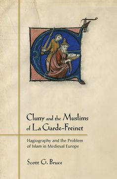 portada Cluny and the Muslims of La Garde-Freinet: Hagiography and the Problem of Islam in Medieval Europe
