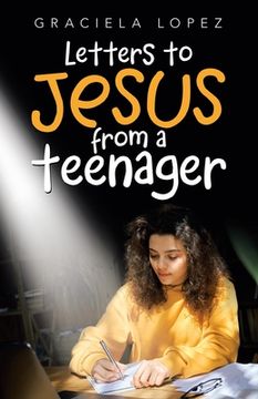 portada Letters to Jesus from a Teenager (en Inglés)