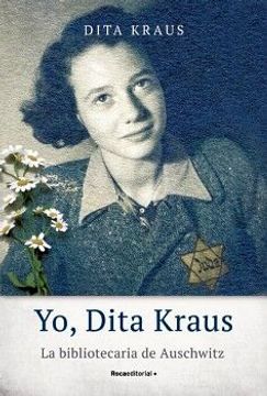 portada Yo, Dita Kraus. La Bibliotecaria de Auschwitz (in Spanish)