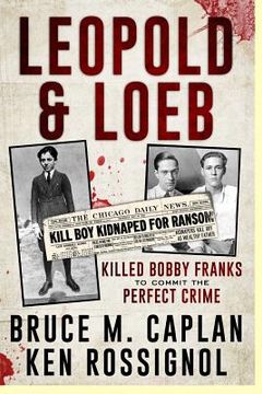 portada Leopold & Loeb Killed Bobby Franks: ...to commit the perfect crime... (en Inglés)