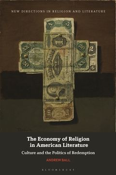 portada The Economy of Religion in American Literature: Culture and the Politics of Redemption (in English)