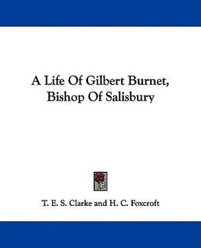 portada a life of gilbert burnet, bishop of salisbury (en Inglés)