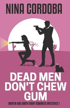 portada Dead Men Don't Chew Gum: A Martin and Owen Mystery (en Inglés)