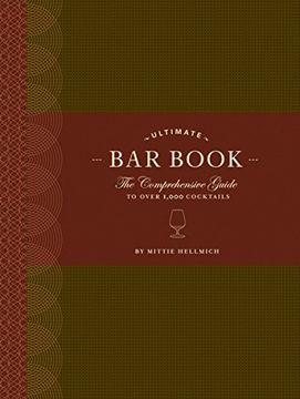 ultimate bar book,the comprhensive guide to over 1000 cocktails (en Inglés)