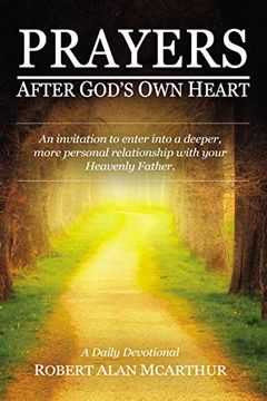 portada Prayers After God's own Heart: An Invitation to Enter Into a Deeper, More Personal Relationship With Your Heavenly Father (en Inglés)