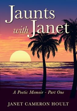 portada Jaunts with Janet: A Poetic Memoir - Part One (en Inglés)