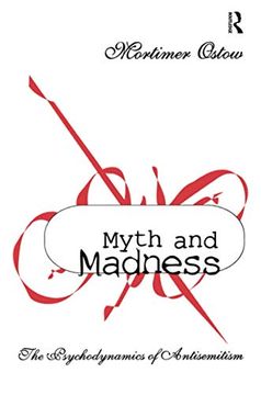 portada Myth and Madness: The Psychodynamics of Anti-Semitism (in English)