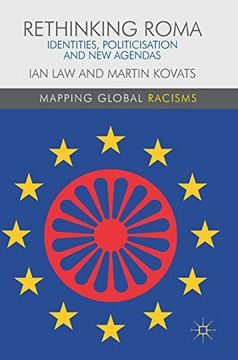 portada Rethinking Roma: Identities, Politicisation and new Agendas (Mapping Global Racisms) (in English)