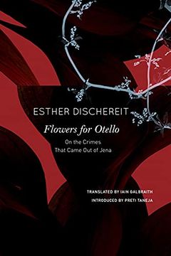 portada Flowers for Otello: On the Crimes That Came out of Jena (The German List) (en Inglés)