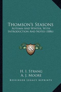 portada thomson's seasons: autumn and winter, with introduction and notes (1886) (en Inglés)