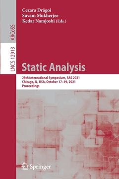 portada Static Analysis: 28th International Symposium, SAS 2021, Chicago, Il, Usa, October 17-19, 2021, Proceedings