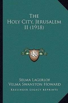 portada the holy city, jerusalem ii (1918) the holy city, jerusalem ii (1918) (in English)