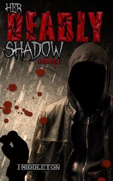 portada Her Deadly Shadow: (Suspense, romance, and terror) (en Inglés)