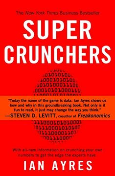 portada Super Crunchers: Why Thinking-By-Numbers is the New Way To Be Smart (en Inglés)