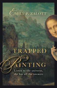 portada Trapped in a Painting: Listen to the Universe, She has All the Answers (en Inglés)