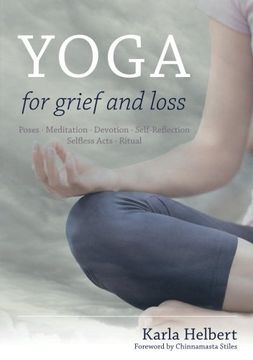 portada Yoga for Grief and Loss: Poses, Meditation, Devotion, Self-Reflection, Selfless Acts, Ritual (en Inglés)