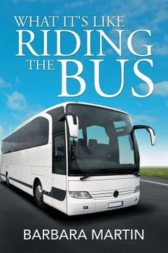 portada What It's Like Riding the Bus (en Inglés)
