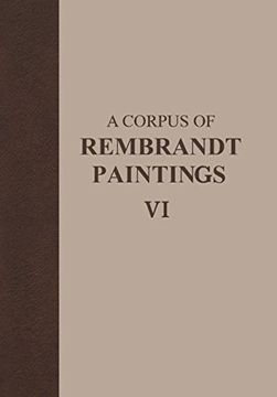 portada A Corpus of Rembrandt Paintings vi: Rembrandt's Paintings Revisited - a Complete Survey (Rembrandt Research Project Foundation) (en Inglés)
