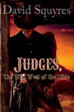 portada Judges, The Wild West Of The Bible (en Inglés)