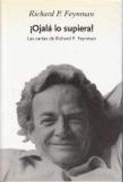 portada ¡Ojalá lo supiera! Las cartas de Richard P. Feynman