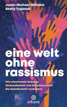portada Eine Welt Ohne Rassismus de Shelly; Williams Tygielski(Arkana Verlag) (en Alemán)