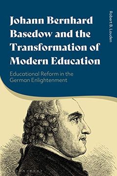 portada Johann Bernhard Basedow and the Transformation of Modern Education: Educational Reform in the German Enlightenment (in English)