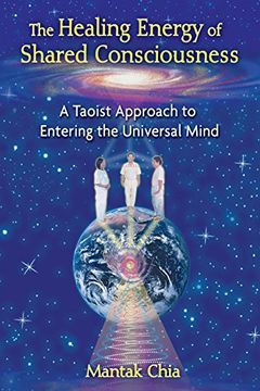 portada The Healing Energy of Shared Consciousness: A Taoist Approach to Entering the Universal Mind (in English)