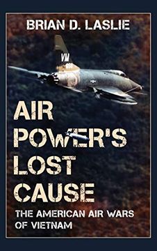 portada Air Power'S Lost Cause: The American air Wars of Vietnam (War and Society) (en Inglés)