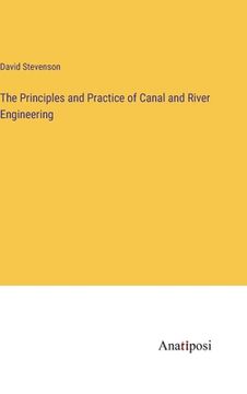 portada The Principles and Practice of Canal and River Engineering
