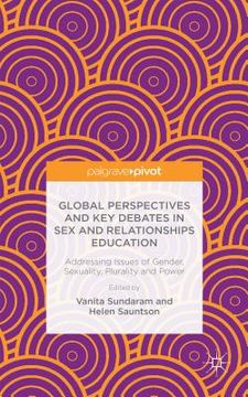 portada Global Perspectives and Key Debates in Sex and Relationships Education: Addressing Issues of Gender, Sexuality, Plurality and Power (en Inglés)