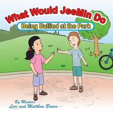 portada What Would JeeMin Do: Being Bullied at the Park (in English)
