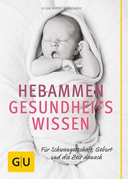 portada Hebammen-Gesundheitswissen: Für Schwangerschaft, Geburt und die Zeit Danach (Einzeltitel Partnerschaft & Familie) (en Alemán)