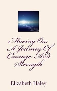 portada Moving On: A Journey Of Courage And Strength (in English)