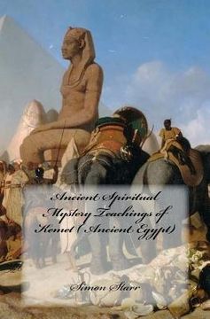 portada Ancient Spiritual Mystery Teachings of Kemet ( Ancient Egypt): The original source of Judaism, Christianity & Islam (en Inglés)