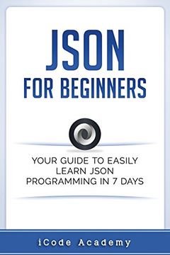 portada Json for Beginners: Your Guide to Easily Learn Json in 7 Days (en Inglés)