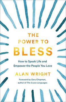 portada The Power to Bless: How to Speak Life and Empower the People you Love (en Inglés)