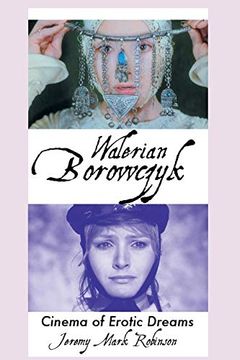 portada Walerian Borowczyk: Cinema of Erotic Dreams (en Inglés)