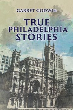 portada True Philadelphia Stories (en Inglés)