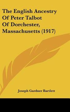 portada the english ancestry of peter talbot of dorchester, massachusetts (1917)